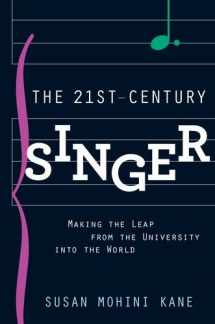 9780199364275-0199364273-The 21st Century Singer: Making the Leap from the University into the World