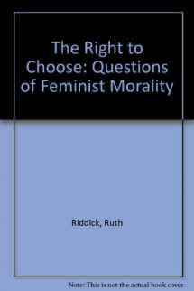 9780946211852-094621185X-The Right to Choose: Questions of Feminist Morality (LiP)