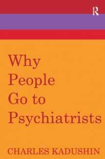 9781138540576-1138540579-Why People Go to Psychiatrists