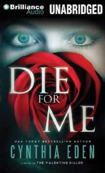 9781469289380-1469289385-Die For Me: A Novel of the Valentine Killer
