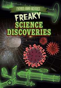 9781482429527-1482429527-Freaky Science Discoveries (Freaky True Science)