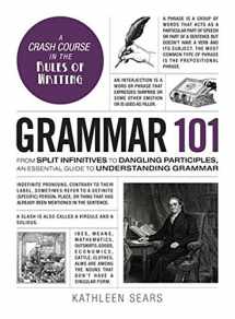 9781507203606-1507203608-Grammar 101: From Split Infinitives to Dangling Participles, an Essential Guide to Understanding Grammar (Adams 101)
