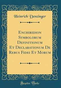 9780331562743-033156274X-Enchiridion Symbolorum Definitionum Et Declarationum De Rebus Fidei Et Morum (Classic Reprint) (Latin Edition)
