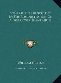 9781169612198-1169612199-Some Of The Difficulties In The Administration Of A Free Government (1851)