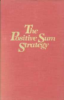 9780309078481-0309078482-The Positive Sum Strategy: Harnessing Technology for Economic Growth