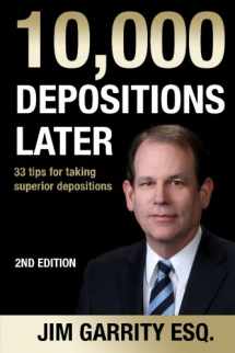 9781539056294-1539056295-10,000 Depositions Later: 33 Tips for Taking Superior Depositions