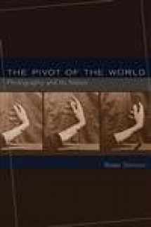 9780262693332-026269333X-The Pivot of the World: Photography and Its Nation