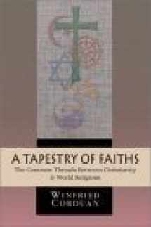 9780830826926-0830826920-A Tapestry of Faiths: The Common Threads Between Christianity & World Religions