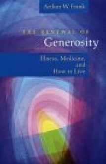 9780226260150-0226260151-The Renewal of Generosity: Illness, Medicine, and How to Live