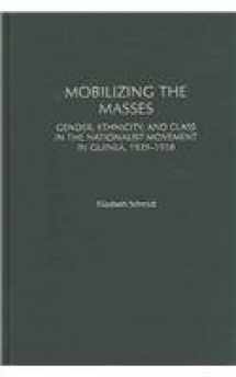 9780325070315-0325070318-Mobilizing the Masses: Gender, Ethnicity, and Class in the Nationalist Movement in Guinea, 1939-1958 (Social History of Africa Series)