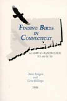 9780965270809-0965270807-Finding Birds in Connecticut: A Habitat-Based Guide to 450 Sites