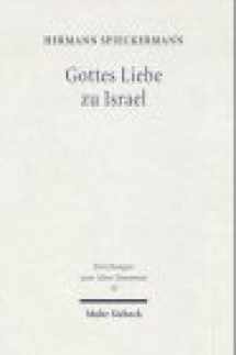 9783161476532-3161476530-Gottes Liebe zu Israel: Studien zur Theologie des Alten Testaments (Forschungen zum Alten Testament) (German Edition)