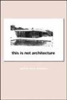 9780415231800-0415231809-This is Not Architecture
