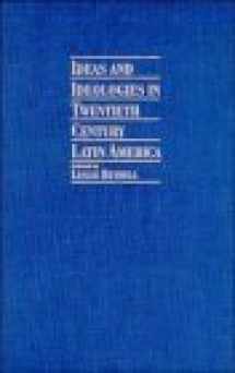 9780521463416-0521463416-Ideas and Ideologies in Twentieth-Century Latin America