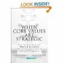 9781256393559-125639355X-When Core Values Are Strategic (How the Basic Values of Proctor & Gamble Transformed Leadership at Fortune 500 Companies)