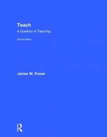 9781138887077-1138887072-Teach: A Question of Teaching