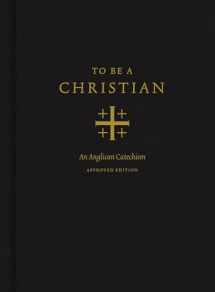 9781433566776-143356677X-To Be a Christian: An Anglican Catechism (Approved Edition)