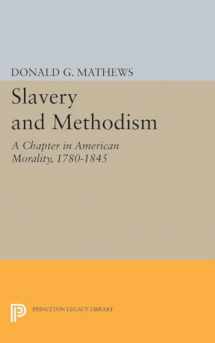 9780691624259-0691624259-Slavery and Methodism: A Chapter in American Morality, 1780-1845 (Princeton Legacy Library, 2352)