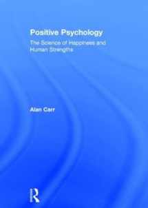 9780415602358-0415602351-Positive Psychology: The Science of Happiness and Human Strengths