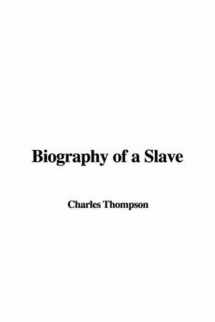 9781428034983-1428034986-Biography of a Slave