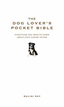 9781907087035-1907087036-The Dog Lover’s Pocket Bible: Everything you need to know about your canine friend (Pocket Bibles)