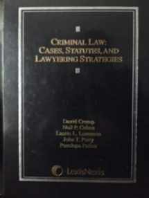9780820557106-0820557102-Criminal Law: Cases, Statutes, and Lawyering Strategies