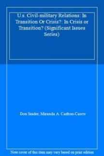 9780892063055-089206305X-U.s. Civil-military Relations: In Transition Or Crisis? (Ascp Theory and Practice of Cytopathology)