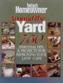 9780865736351-0865736359-Around the Yard: 750 Essential Tips & Projects for Your Landscape