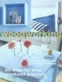 9781903116180-190311618X-Woodworking with Style: 20 Step-by-step Projects to Make Over a Weekend