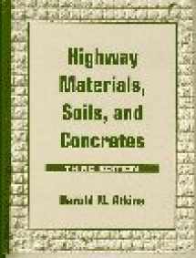 9780132128629-0132128624-Highway Materials, Soils, and Concrete (3rd Edition)