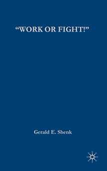 9781403961754-1403961751-“Work or Fight!”: Race, Gender, and the Draft in World War One