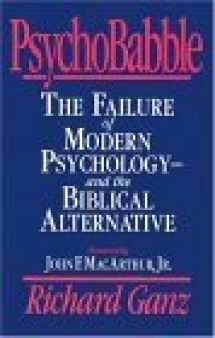 9780891077343-0891077340-PsychoBabble: The Failure of Modern Psychology--and the Biblical Alternative