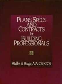 9780876290682-0876290683-Plans, Specs, and Contracts for Building Professionals