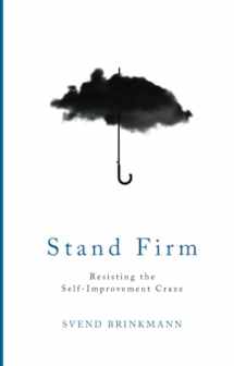 9781509514267-1509514260-Stand Firm: Resisting the Self-Improvement Craze