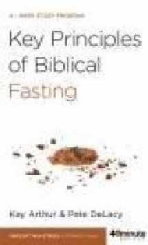 9781400074181-1400074185-Key Principles of Biblical Fasting (40-Minute Bible Studies)