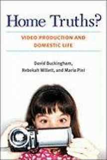 9780472071371-0472071378-Home Truths?: Video Production and Domestic Life (Technologies of the Imagination: New Media in Everyday Life)
