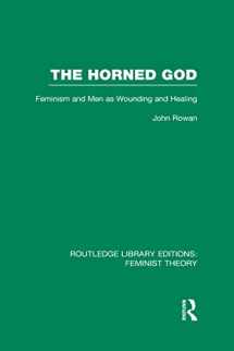 9780415635196-0415635195-The Horned God (RLE Feminist Theory): Feminism and Men as Wounding and Healing