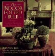 9780671779511-0671779516-The Indoor Potted Bulb ~ Decorative Container Gardening with Flowering Bulbs