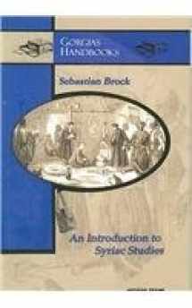 9781593333492-1593333498-An Introduction to Syriac Studies (Gorgias Handbooks)