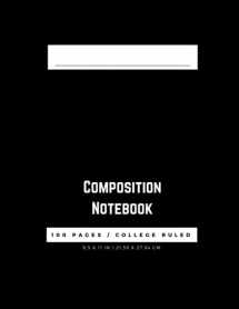 9781979444255-1979444250-Composition Notebook: 100 Pages, College Ruled, One Subject Daily Journal Notebook, Black (Large, 8.5 x 11 in.) (College Ruled Composition Notebooks)