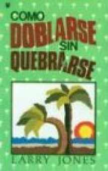 9780945792246-0945792247-Como Doblarse Sin Quebrarse (English and Spanish Edition)