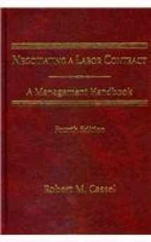9781570188169-1570188165-Negotiating a Labor Contract: A Management Handbook, Fourth Edition
