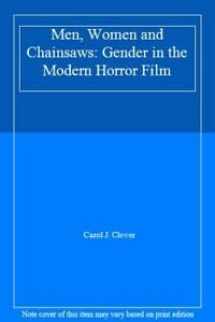 9780851703312-0851703313-Men, Women and Chainsaws: Gender in the Modern Horror Film