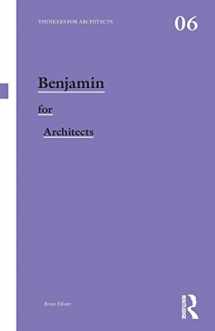 9780415558150-0415558158-Benjamin for Architects (Thinkers for Architects)