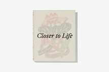 9781936192281-1936192284-Closer to Life: Drawings and Works on Paper in the Marieluise Hessel Collection