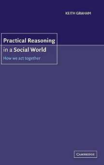 9780521803786-0521803780-Practical Reasoning in a Social World: How We Act Together