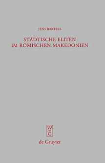 9783110195002-3110195003-Städtische Eliten im römischen Makedonien: Untersuchungen zur Formierung und Struktur (Beiträge zur Altertumskunde, 242) (German Edition)