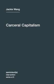 9781635900026-1635900026-Carceral Capitalism (Semiotext(e) / Intervention Series)