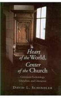 9780567085412-0567085414-Heart of the World, Center of the Church: Communi Ecclesiology, Liberalism, and Liberation