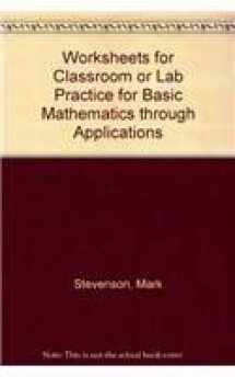 9780321536310-0321536312-Worksheets for Classroom or Lab Practice for Basic Mathematics through Applications